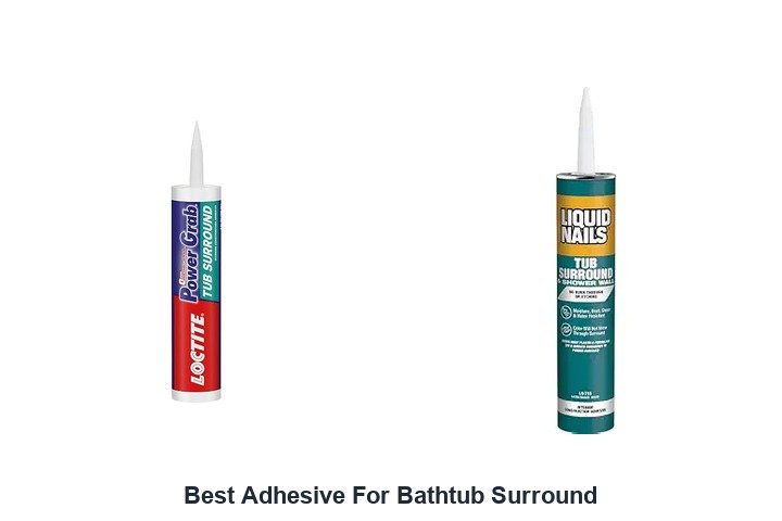 best adhesive for bathtub surround