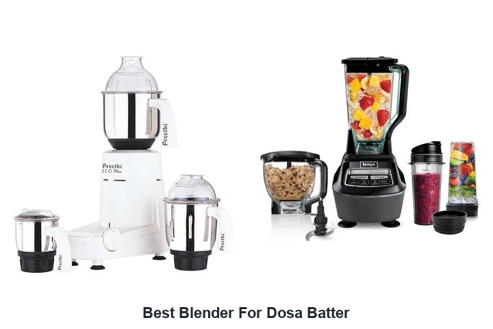 best blender for dosa batter