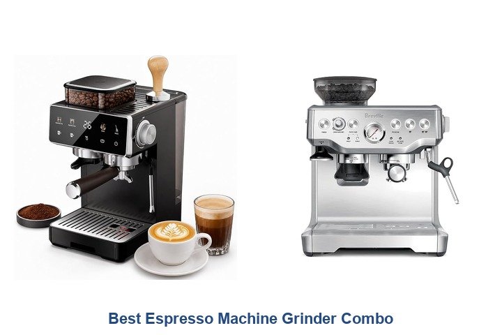 best espresso machine grinder combo