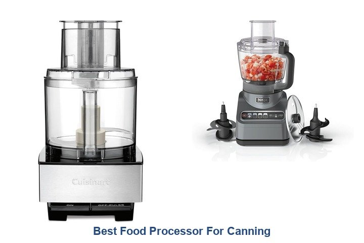 best food processor for canning​