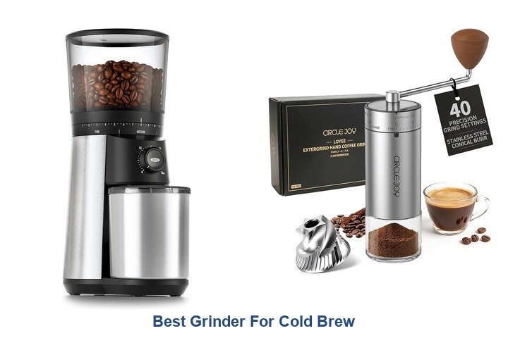 best grinder for cold brew