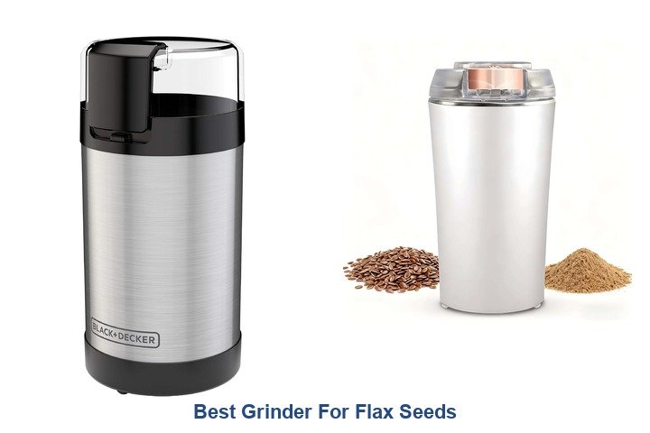 best grinder for flax seeds