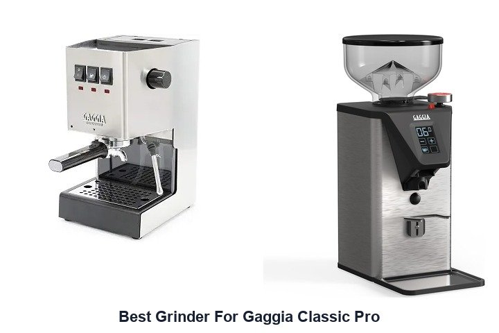 best grinder for gaggia classic pro