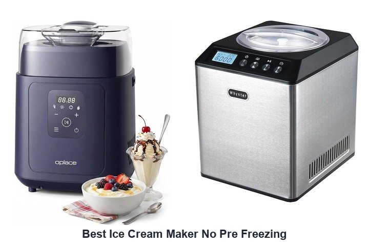 best ice cream maker no pre freezing​