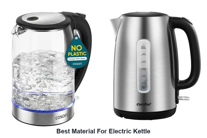 best material for electric kettle​