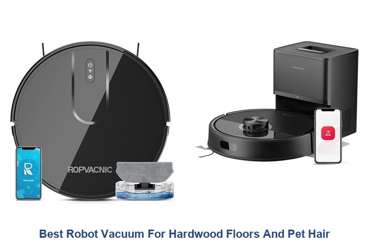 best robot vacuum for hardwood floors and pet hair