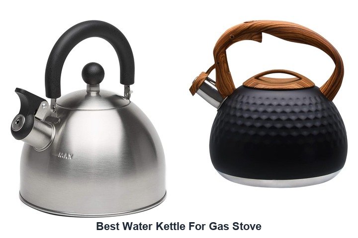 best water kettle for gas stove​