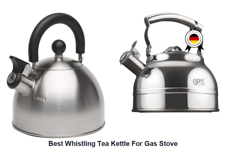 best whistling tea kettle for gas stove