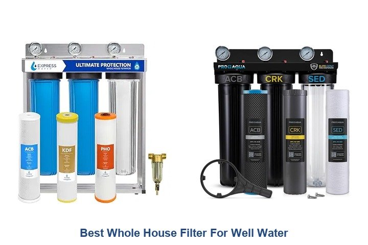 best whole house filter for well water